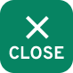 CLOSE